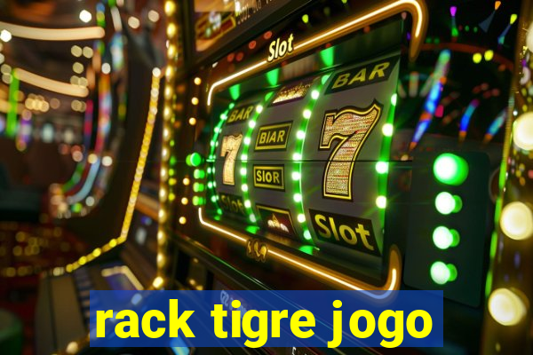 rack tigre jogo